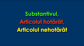 Articolul hotarat si articolul nehotarat
