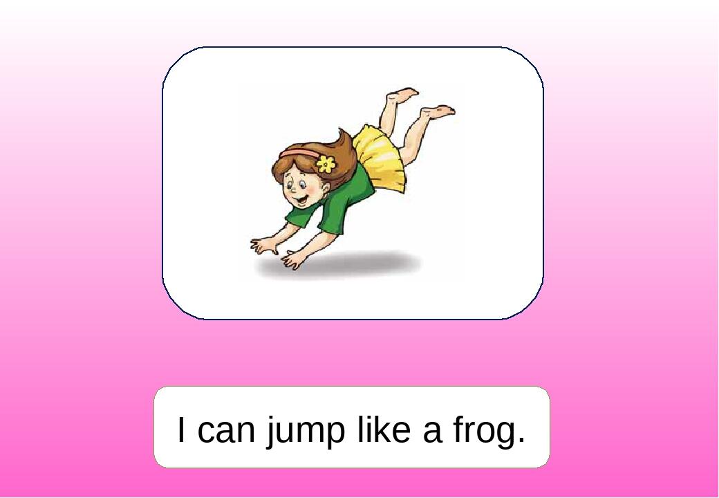Jump like a frog sing dance. Рисунок на стих i can Jump. I can Jump картинка. 2 Класс картинки i can Jump. I can Jump тесты 2 класс.