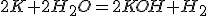 https://disted.edu.vn.ua/cgi/tex?2K+2H_2O=2KOH+H_2