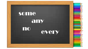 Some/Any/Every/No and their Compounds