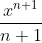 gif.latex?\frac{x^{n+1}}{n+1}