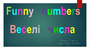 Презентація "Funny numbers. Веселі числа"