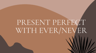 7.2. Present Perfect with ever / never_Group B (Focus 1)