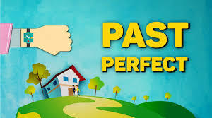 Past Perfect Tense.