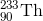 _{90}^{233}\textrm{Th}