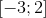 [-3;2]