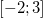 [-2;3]