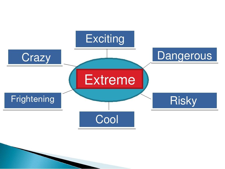 Extreme Crazy Dangerous Risky Exciting Frightening Cool