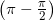 \left ( \pi -\frac{\pi }{2} \right )
