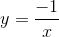 y=\frac{-1}{x}