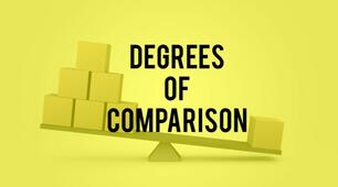 Degrees of Comparison (Adjectives and Adverbs)