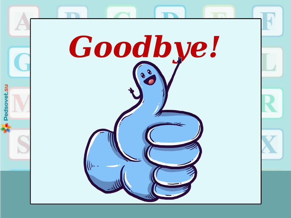 Goodbye!