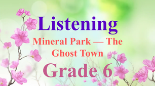 Розробка уроку аудіювання для 6 класу "Mineral Park — The Ghost Town"