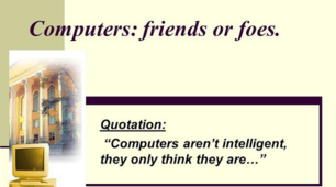 Урок-дебати - "Computers: are they friends or foes?"