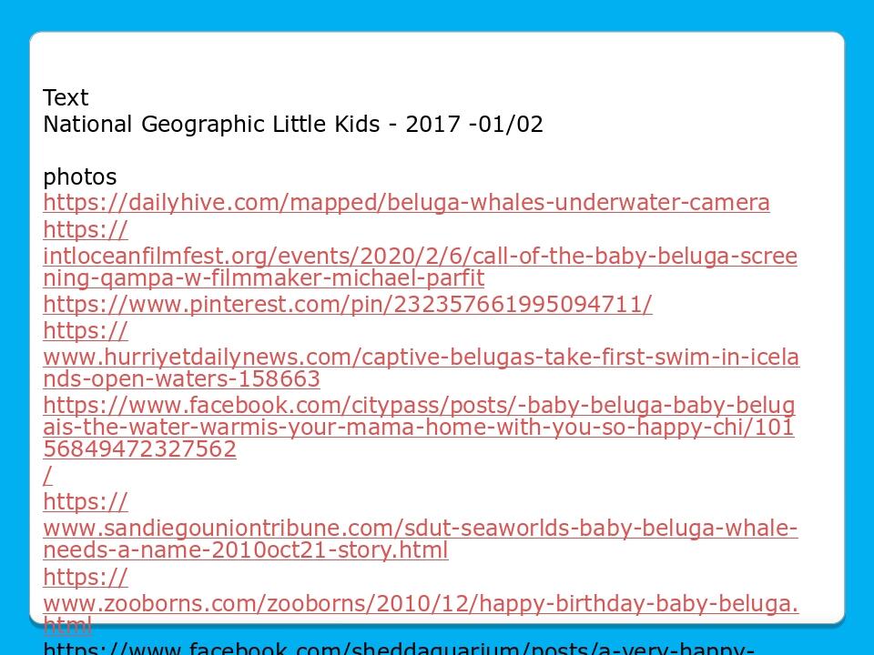 Text National Geographic Little Kids - 2017 -01/02 photos https://dailyhive.com/mapped/beluga-whales-underwater-camera https://intloceanfilmfest.or...