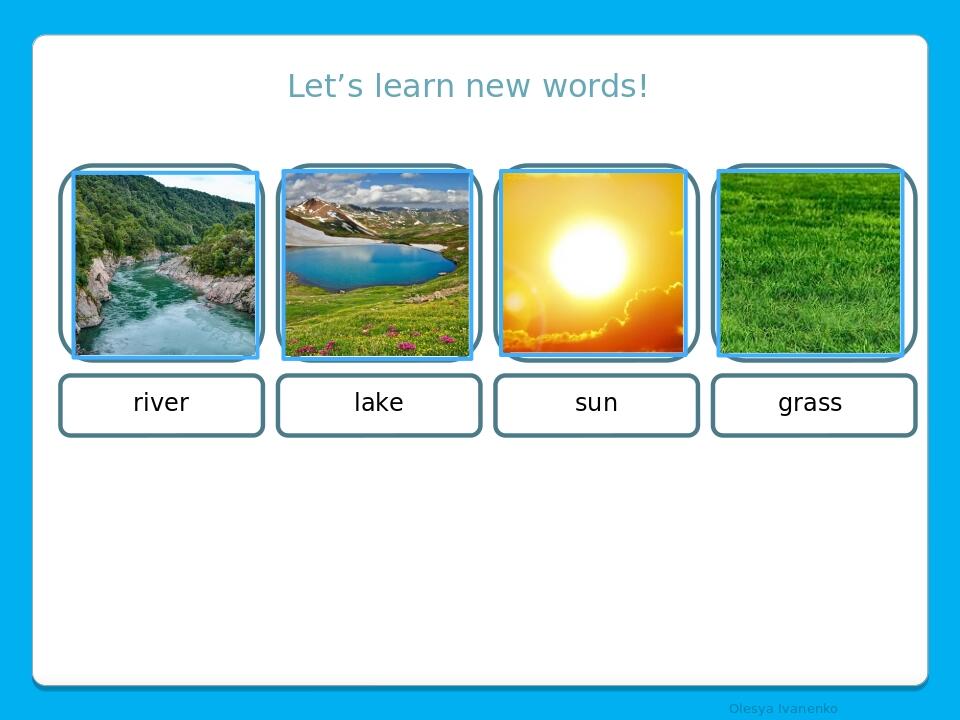 Let’s learn new words! river lake sun grass Olesya Ivanenko