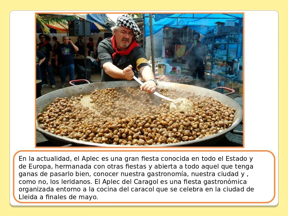 En la actualidad, el Aplec es una gran fiesta conocida en todo el Estado y de Europa, hermanada con otras fiestas y abierta a todo aquel que tenga ...
