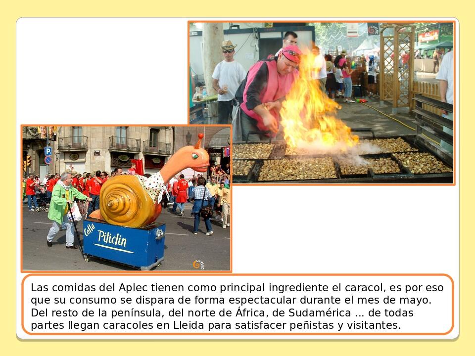 Las comidas del Aplec tienen como principal ingrediente el caracol, es por eso que su consumo se dispara de forma espectacular durante el mes de ma...