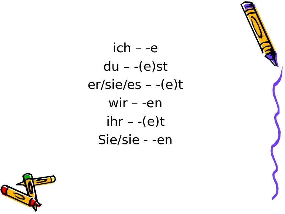 Ich Du Er Sie Es Wir Ihr Sie Sie Презентація на тему: "Präsens, schwache Verben" | Презентація. Німецька