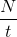 \frac{N}{t}