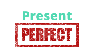 Present Perfect (time adverbs and expressions)