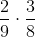 \frac{2}{9}\cdot \frac{3}{8}