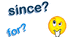 Present perfect simple with for and since