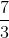 \frac{7}{3}