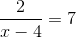 \frac{2}{x-4}=7
