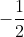 https://latex.codecogs.com/gif.latex?-\frac%7b1%7d%7b2%7d