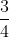 https://latex.codecogs.com/gif.latex?\frac%7b3%7d%7b4%7d
