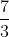 https://latex.codecogs.com/gif.latex?\frac%7b7%7d%7b3%7d