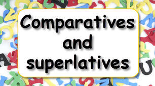 adjectives (comparative and superlative)